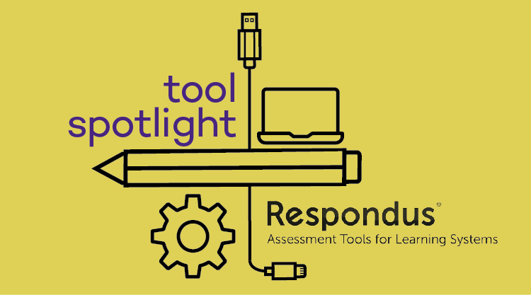Tool Spotlight: Respondus